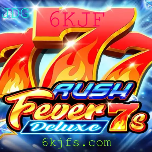 Descubra o Emocionante Mundo de RushFever7sDeluxe com a Palavra-Chave 6KJF